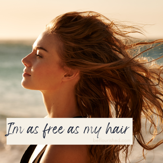 I'm as free as my hair