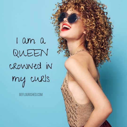 I am a Queen crowned in my curls