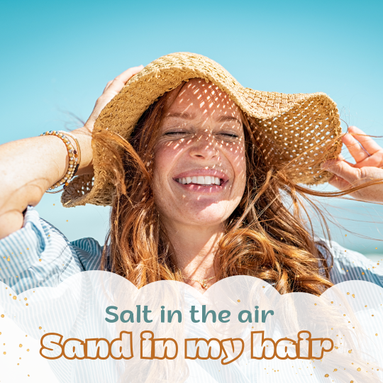 Salt in the air, Sand in my hair